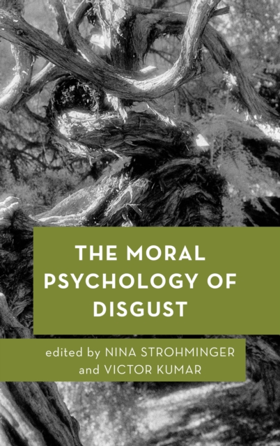 The Moral Psychology of Disgust, Hardback Book