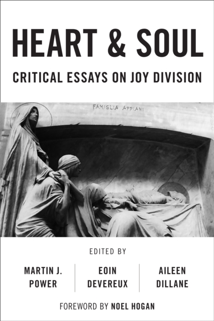 Heart And Soul : Critical Essays On Joy Division, Hardback Book