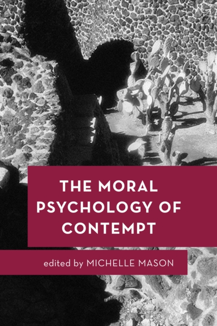 The Moral Psychology of Contempt, Hardback Book