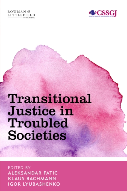 Transitional Justice in Troubled Societies, Hardback Book