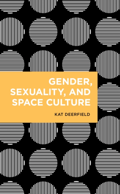 Gender, Sexuality, and Space Culture, Hardback Book