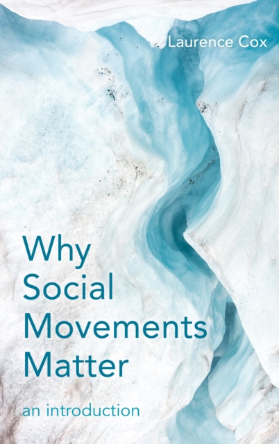 Why Social Movements Matter : An Introduction, Hardback Book