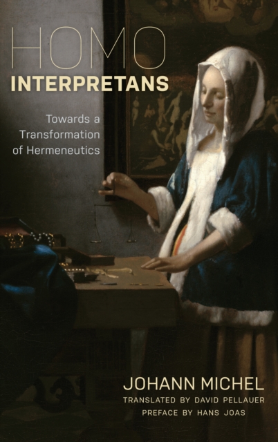 Homo Interpretans : Towards a Transformation of Hermeneutics, Hardback Book