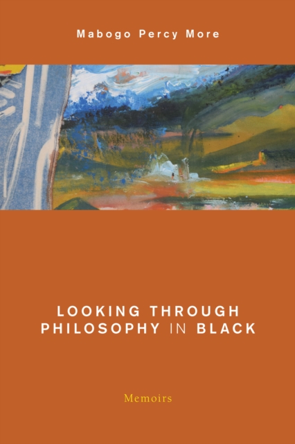 Looking Through Philosophy in Black : Memoirs, Hardback Book