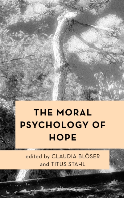 The Moral Psychology of Hope, Hardback Book