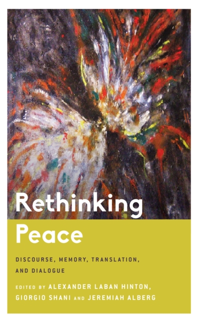 Rethinking Peace : Discourse, Memory, Translation, and Dialogue, Hardback Book