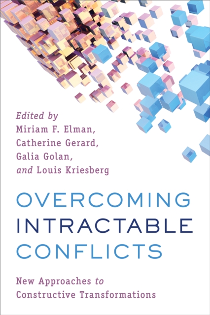 Overcoming Intractable Conflicts : New Approaches to Constructive Transformations, Hardback Book