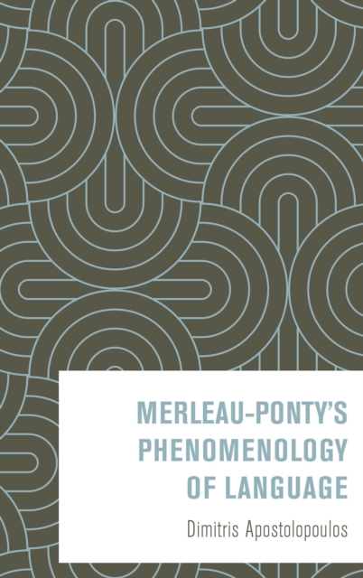 Merleau-Ponty's Phenomenology of Language, Hardback Book