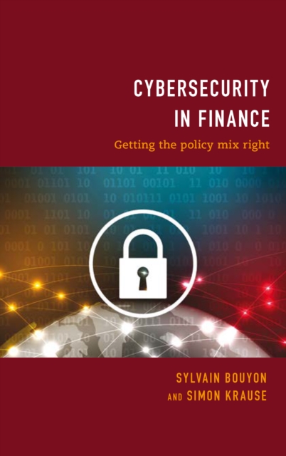 Cybersecurity in Finance : Getting the Policy Mix Right, Hardback Book