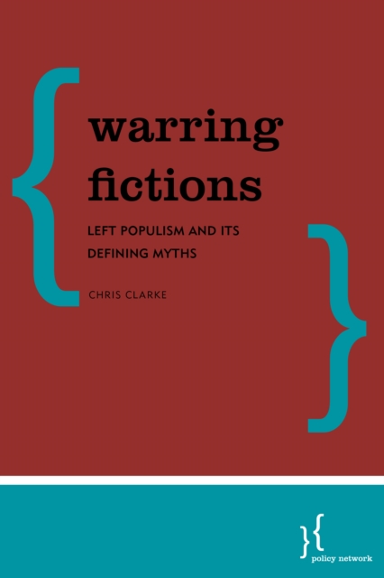 Warring Fictions : Left Populism and its Defining Myths, Paperback / softback Book