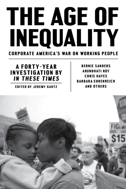 The Age of Inequality : Corporate America's War on Working People, EPUB eBook