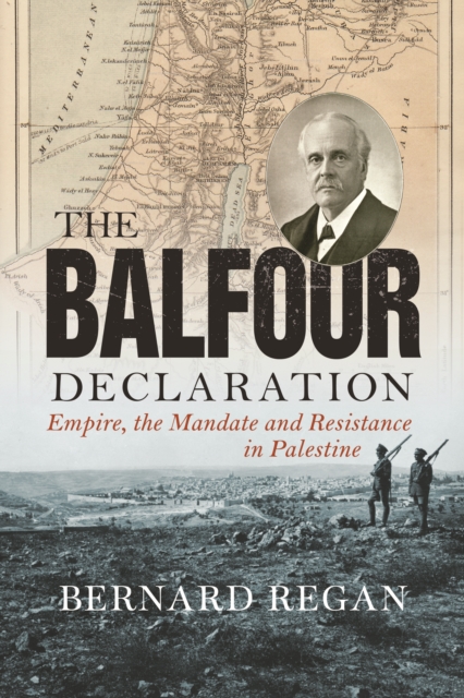 The Balfour Declaration : Empire, the Mandate and Resistance in Palestine, EPUB eBook