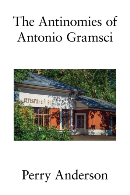 The Antinomies of Antonio Gramsci, Paperback / softback Book