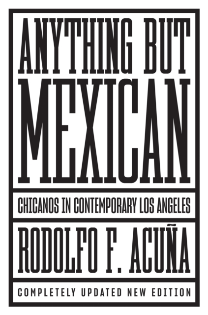 Anything But Mexican : Chicanos in Contemporary Los Angeles, Paperback / softback Book
