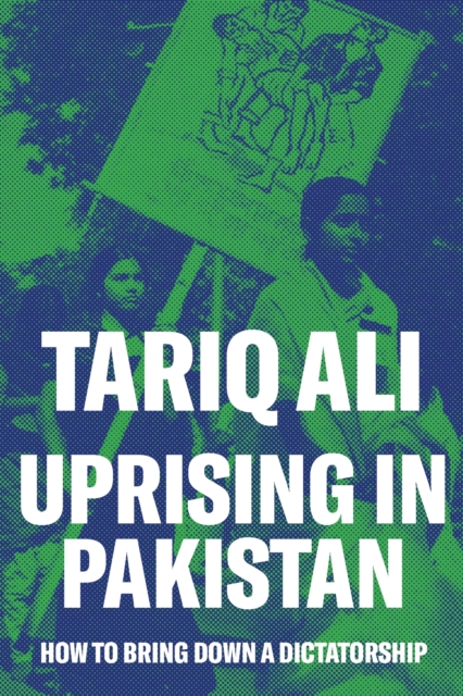 Uprising in Pakistan : How to Bring Down a Dictatorship, EPUB eBook