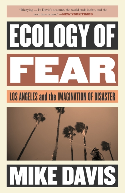Ecology of Fear : Los Angeles and the Imagination of Disaster, EPUB eBook