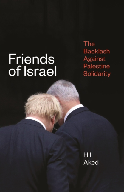 Friends of Israel : The Backlash Against Palestine Solidarity, EPUB eBook