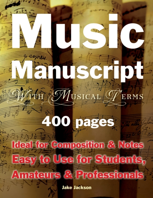 Music Manuscript with Musical Terms : Ideal for Composition & Notes, Easy-to-Use for Students, Amateurs & Professionals, Sheet music Book