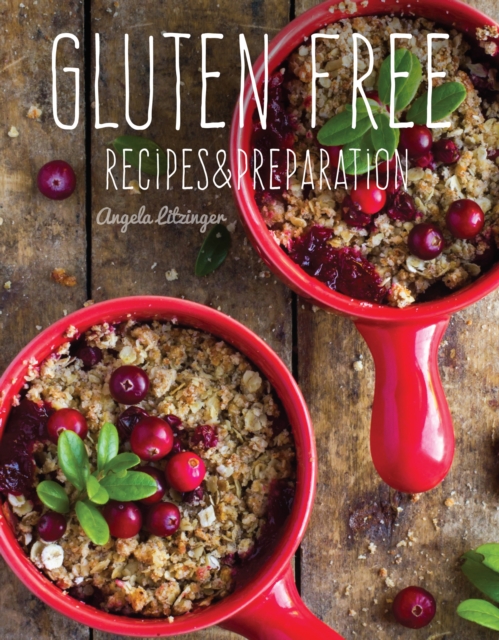 Gluten Free : Recipes & Preparation, Hardback Book