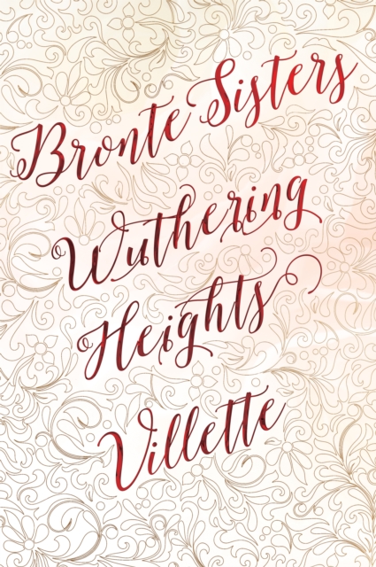 Bronte Sisters Deluxe Edition (Wuthering Heights; Villette), Hardback Book
