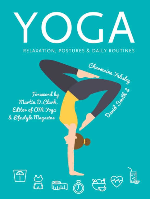 Yoga : Relaxation, Postures, Daily Routines, Spiral bound Book