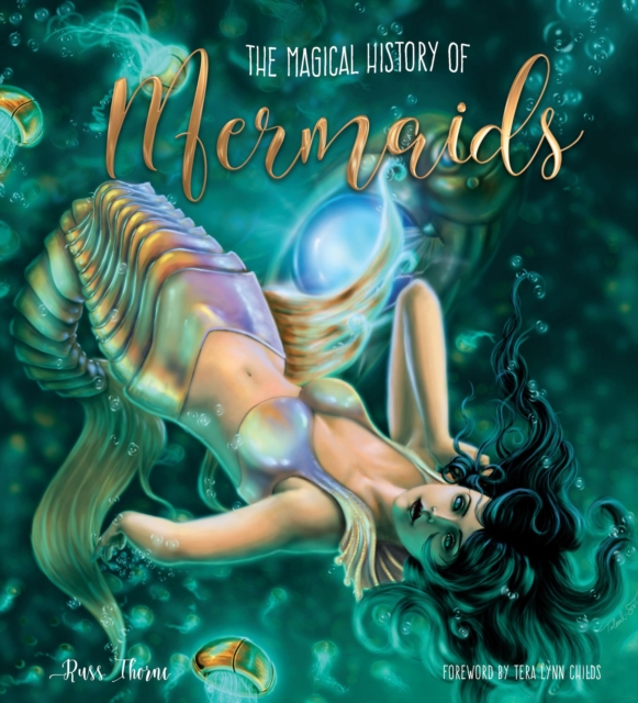 The Magical History of Mermaids, Hardback Book