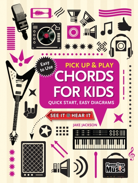 Chords for Kids (Pick Up and Play) : Quick Start, Easy Diagrams, Spiral bound Book