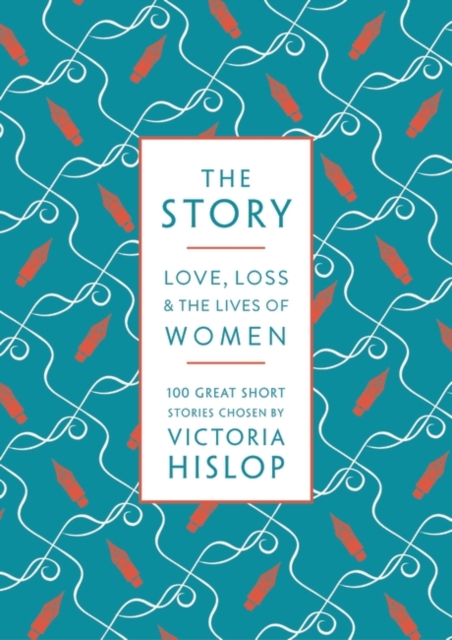 The Story : Love, Loss & The Lives of Women: 100 Great Short Stories, Paperback / softback Book