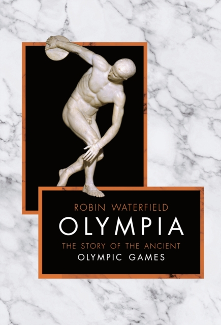 Olympia : The Story of the Ancient Olympic Games, EPUB eBook