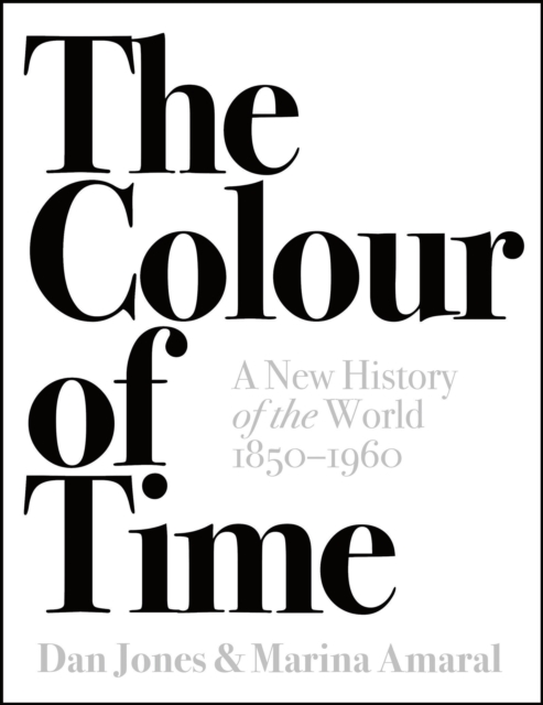 The Colour of Time: A New History of the World, 1850-1960, EPUB eBook