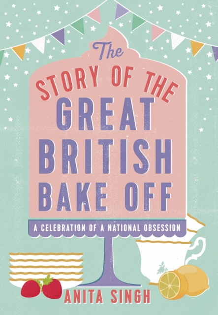 The Story of The Great British Bake Off, EPUB eBook