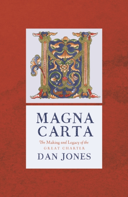 Magna Carta : The Making and Legacy of the Great Charter, Paperback / softback Book