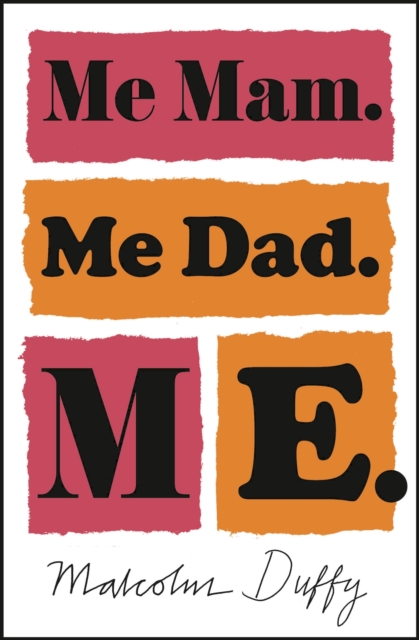 Me Mam. Me Dad. Me., Paperback / softback Book