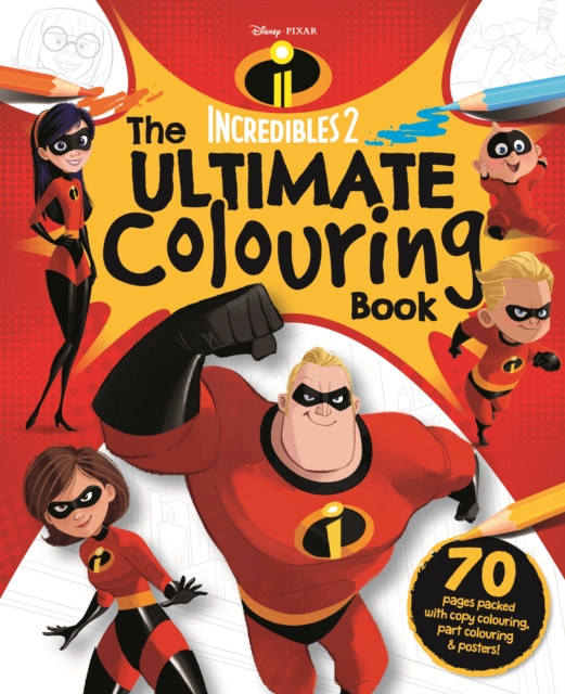 INCREDIBLES 2: The Ultimate Colouring Book, Paperback / softback Book