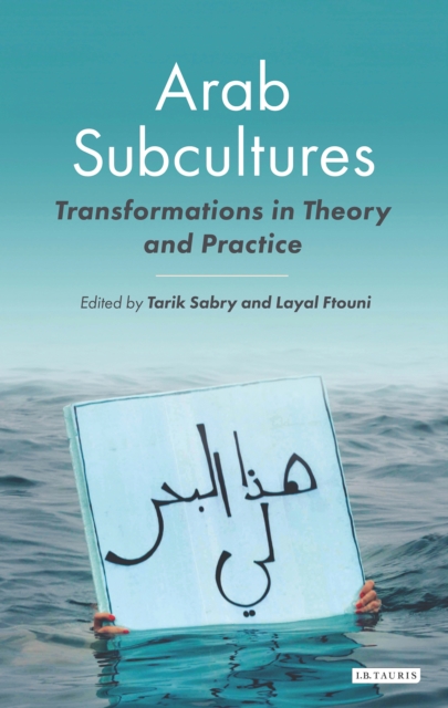 Arab Subcultures : Transformations in Theory and Practice, EPUB eBook