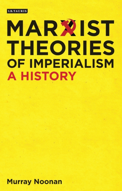 Marxist Theories of Imperialism : A History, EPUB eBook
