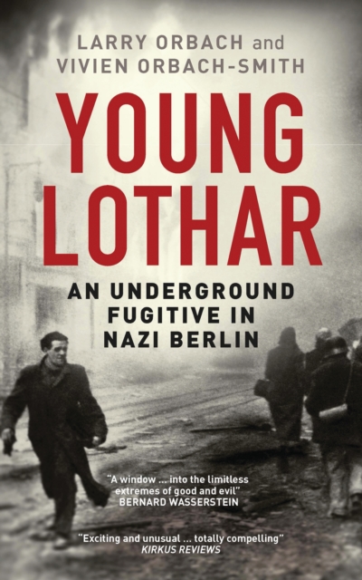 Young Lothar : An Underground Fugitive in Nazi Berlin, EPUB eBook
