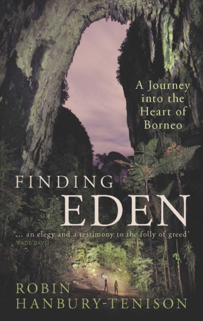 Finding Eden : A Journey into the Heart of Borneo, EPUB eBook