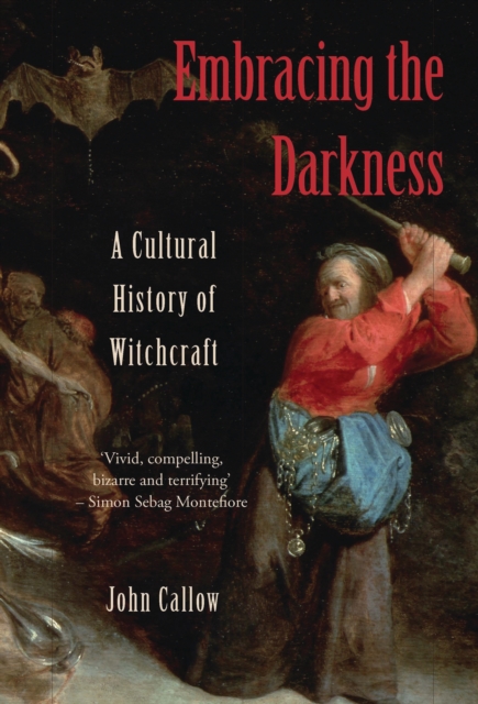 Embracing the Darkness : A Cultural History of Witchcraft, EPUB eBook