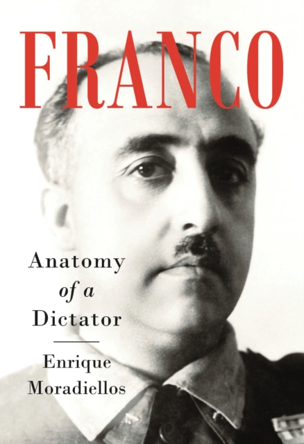 Franco : Anatomy of a Dictator, EPUB eBook