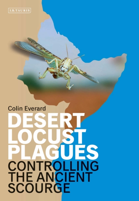 Desert Locust Plagues : Controlling the Ancient Scourge, EPUB eBook