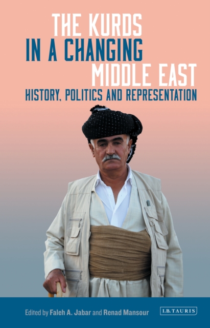 The Kurds in a Changing Middle East : History, Politics and Representation, EPUB eBook
