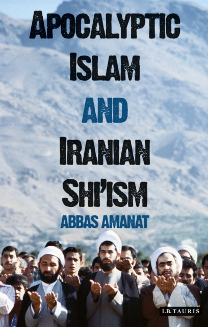 Apocalyptic Islam and Iranian Shi'ism, EPUB eBook