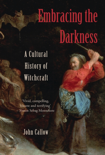 Embracing the Darkness : A Cultural History of Witchcraft, PDF eBook