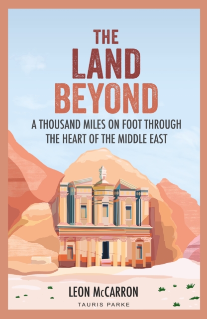 The Land Beyond : A Thousand Miles on Foot through the Heart of the Middle East, PDF eBook