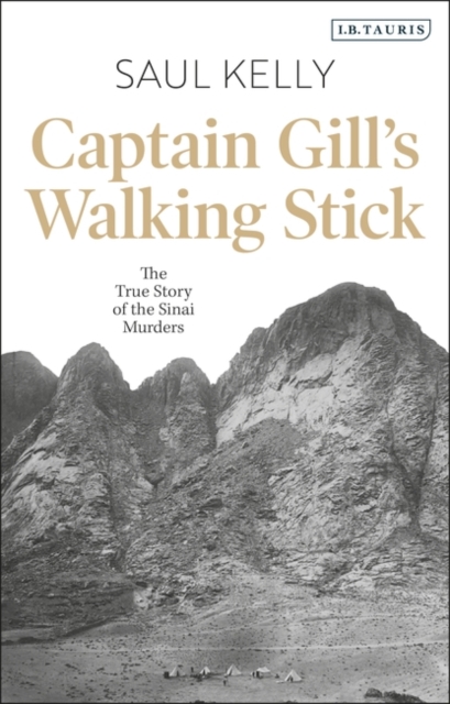 Captain Gill’s Walking Stick : The True Story of the Sinai Murders, PDF eBook