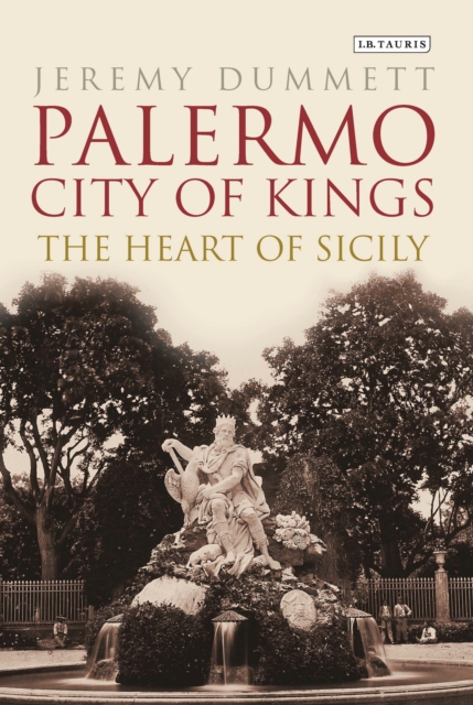 Palermo, City of Kings : The Heart of Sicily, PDF eBook