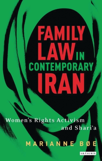 Family law in contemporary Iran : Women'S Rights Activism and Shari'A, PDF eBook