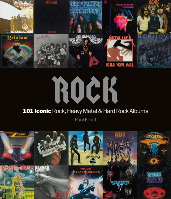 Rock: 101 Iconic Rock, Heavy Metal and Hard Rock Albums, Paperback / softback Book