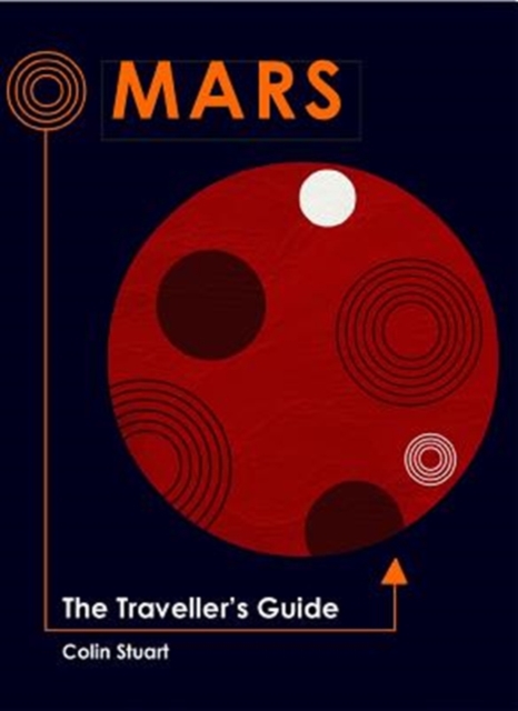Mars : The Traveller's Guide, Hardback Book